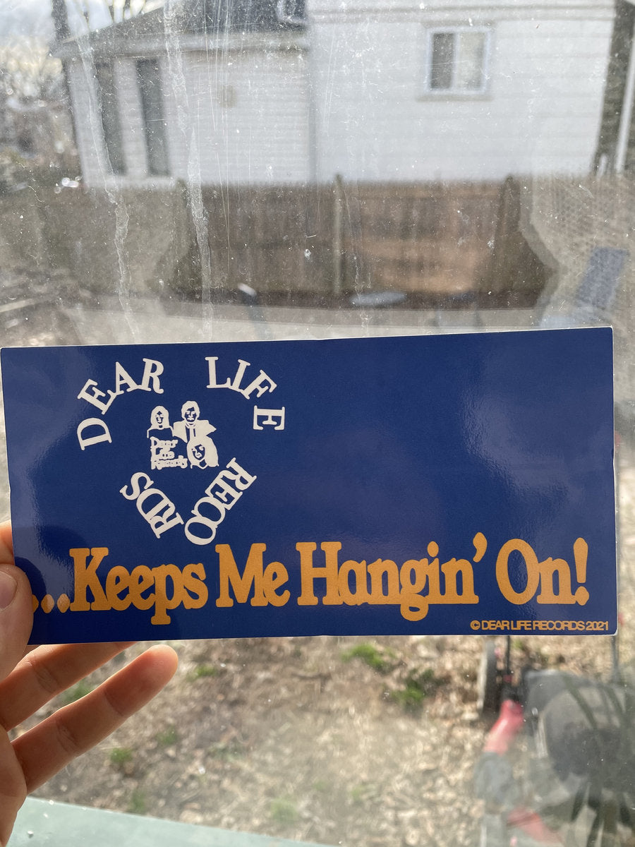 Dear Life Records Keeps Me Hangin' On Bumper Sticker