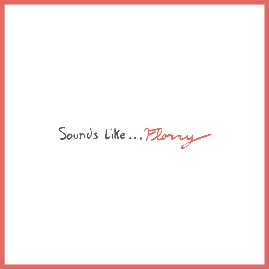 Florry - Sounds Like...