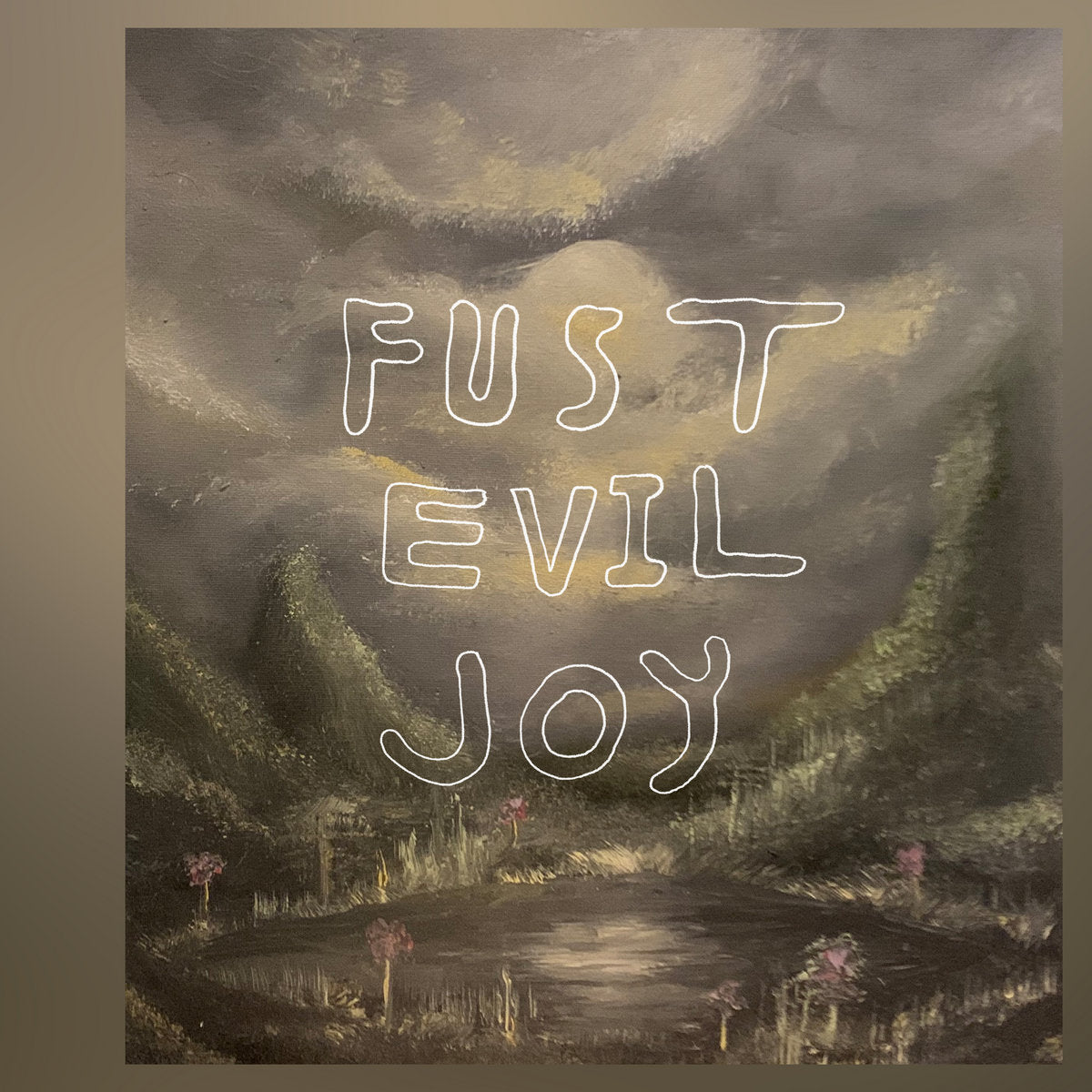 Fust - Evil Joy