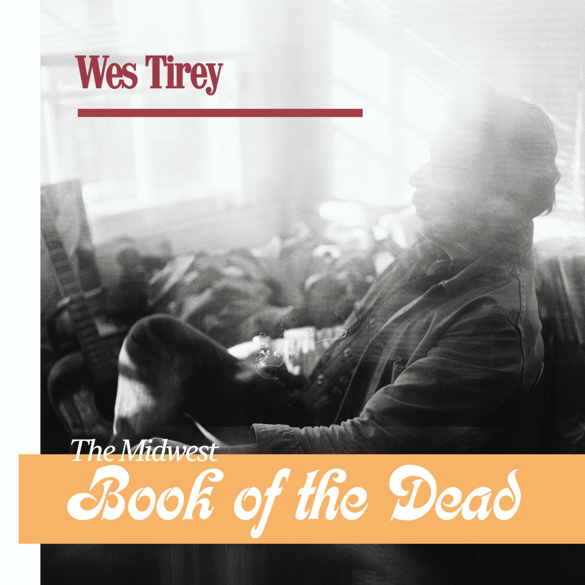 Wes Tirey - The Midwest Book of the Dead